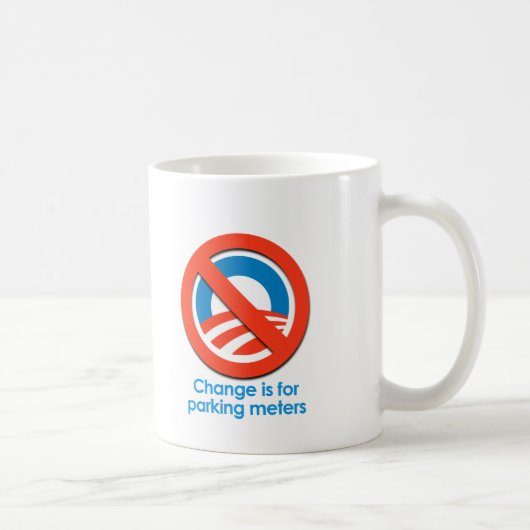 MUG ANTI-OBAMA - CHANGEZ EST POUR DES PARCOMÈTRES (Droite)