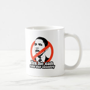 MUG ANTI-OBAMA/OUI IL PEUT RUINER NOTRE PAYS