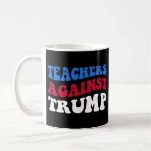 Mug Anti-Trump - Enseignants contre Trump II