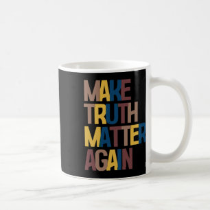 Mug Anti-trump - Refaire de la vérité un problème enco