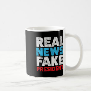 Mug Anti Trump Shirt Real News Fake President Shirt Re