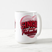 Mug Anti Valentine Day Single and Fabulous (Devant droit)