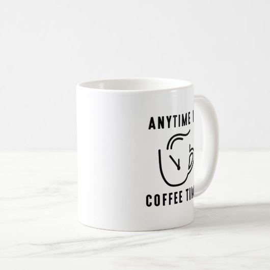 Mug Any Time Is Coffee Time (Devant droit)