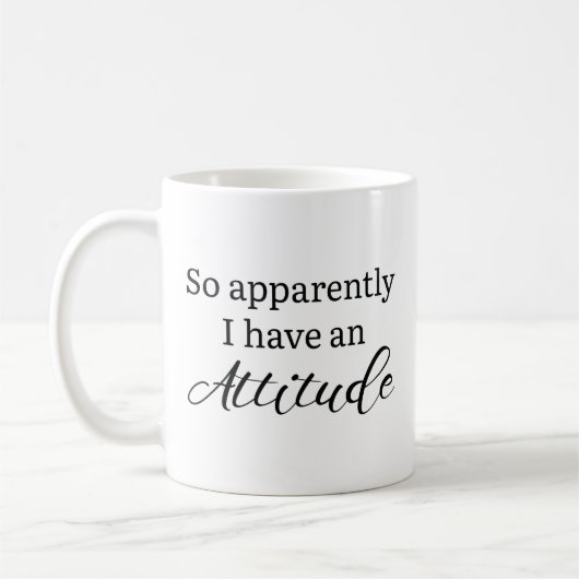 Mug Apparemment, J'Ai Une Attitude (Gauche)