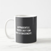 Mug Apparently Rock-bottom Has A Basement Funny Quote  (Gauche)