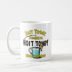 Mug Appât aujourd'hui, crochet demain