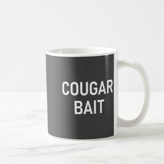 Mug Appât Cougar, Drôle, Blagues, Sarcastique (Droite)