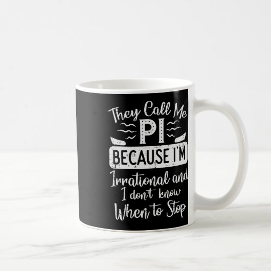 Mug Appelez-Moi Pi Parce Que Irrationnel Funky Pi Day  (Droite)