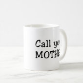 Mug Appelle ta mère (Devant droit)