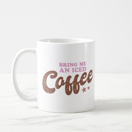 Mug Apporte Me An Iced Coffee (Gauche)