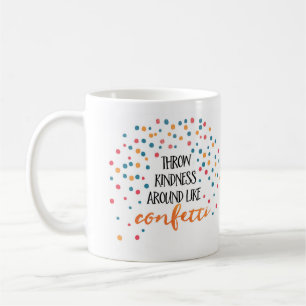 Mug Apportez de la gentillesse comme des confettis   M