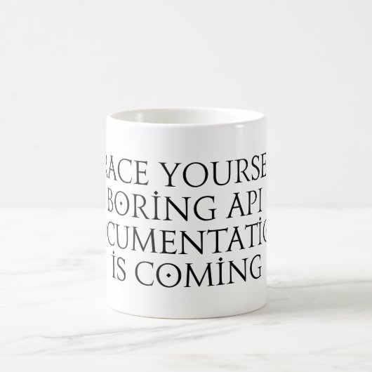 Mug Apportez-vous une documentation api ennuyeuse qui  (Centre)