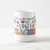 Mug Appréciation des enseignants, enseignez-leur, aime (Centre)