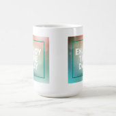 Mug Appréciez le jour (Centre)