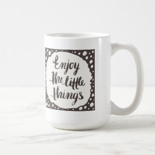 Mug Appréciez les petites choses 3