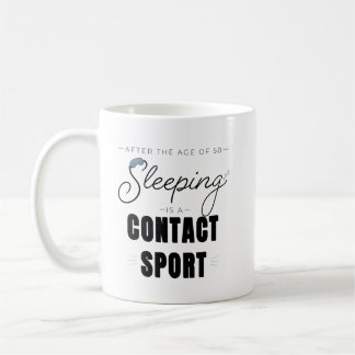 Mug Après 50 Ans, Dormir Est Un Sport de Contact