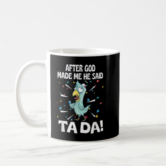Mug Après Dieu m'a fait Il a dit Ta Da Da Da Drôle pou (Gauche)