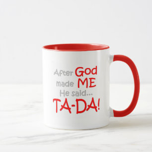 Mug Après que Dieu m'ait fait, il a dit….Le VENTRE-DA