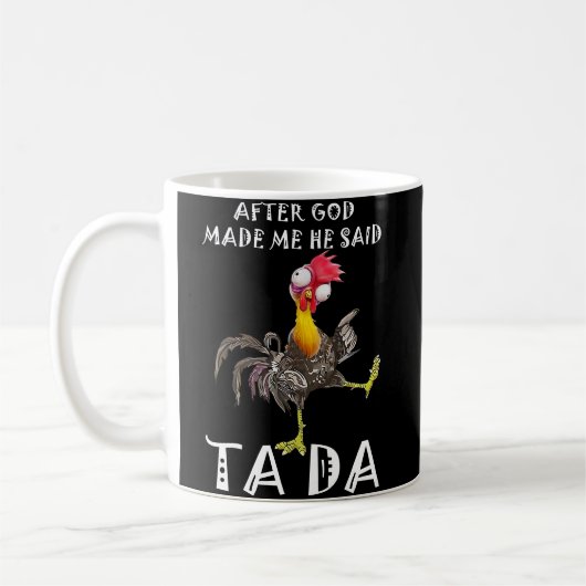 Mug Après Que Dieu M'Ait Fait, Il A Dit Ta Da (Gauche)