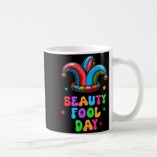 Mug April Fool's Day Beauty Fool Day April 1st Prank J (Droite)