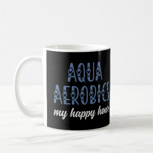 Mug Aqua Aerobics My happy hour Aqua aérobics cadeaux