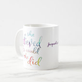 Mug Aquarelle Elle Croyait Qu'Elle Pourrait Personnali (Devant gauche)