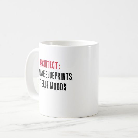 Mug Architecte Nous faisons des plans, pas des humeurs (Devant gauche)