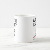 Mug Are you drunk mug, funny drinking coffee mug, gift (Centre)