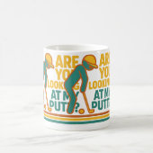 Mug Are You Looking At My Putt Funny Golf Lover  Golfi (Centre)