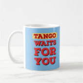 Mug Argentine Tango attend pour vous les célèbres paro (Gauche)