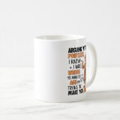 Mug Arguing With Me Is Intless I Knew Was Wrong 10 Min (Devant droit)