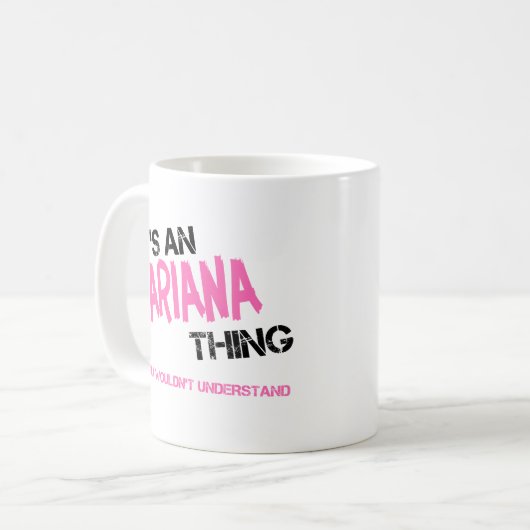 Mug Ariana que tu ne comprendrais pas nom (Devant gauche)