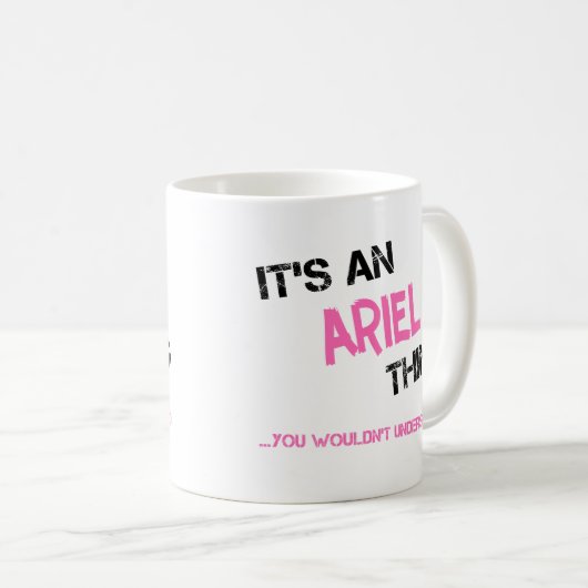 Mug Ariel, ce que tu ne comprendrais pas (Devant droit)