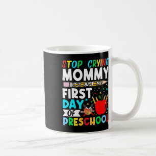 Mug Arrêt de la maternelle Maman arrête de pleurer jus