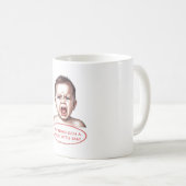 Mug Arrête de faire l'enfant gâté (Devant droit)