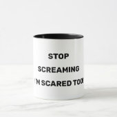 Mug Arrêter de hurler Je suis effrayé trop noir de des (Centre)