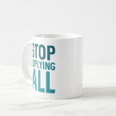 Mug Arrêter de tout répondre (Devant gauche)