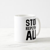 Mug Arrêter de tout répondre (Devant droit)