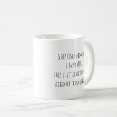 Mug Arrêter l'exagération ? J'Ai Le TDAH. La Seule Pen (Devant droit)