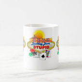 Mug Arrêtez de douter sur la boue stupide (Centre)