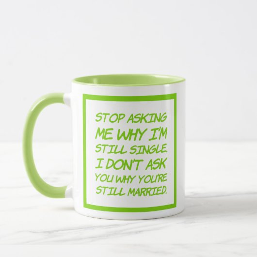 Mug Arrêtez de me demander pourquoi je suis toujours c (Gauche)