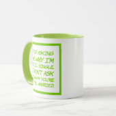 Mug Arrêtez de me demander pourquoi je suis toujours c (Devant gauche)
