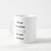 Mug Arrêtez de parler, commencez à faire sur un (Devant gauche)