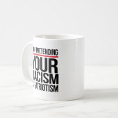 Mug Arrêtez de prétendre que votre racisme est du patr (Devant gauche)