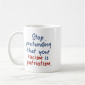 Mug Arrêtez De Prétendre Que Votre Racisme Est Une Lib (Gauche)