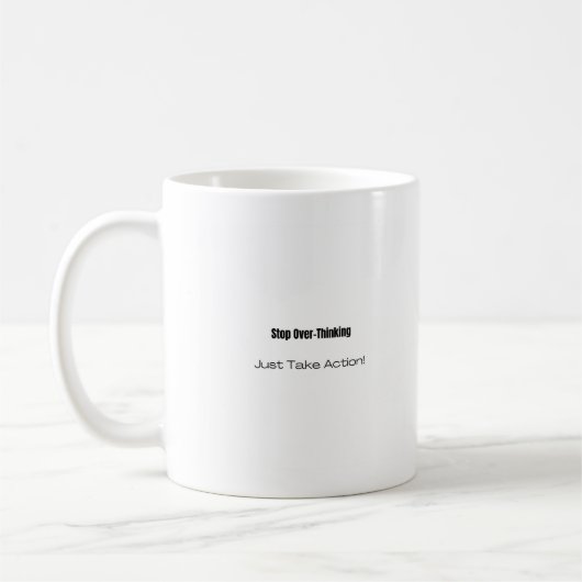 Mug Arrêtez de trop réfléchir ! Agissez ! (Gauche)
