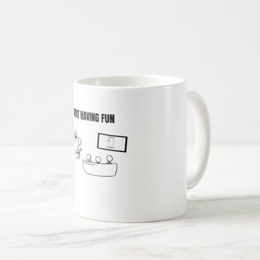 Mug Arrêtez de vous amuser (Devant droit)