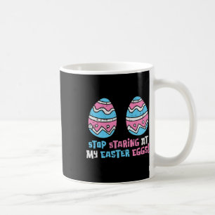 Mug Arrêtez De Vous Regarder À Mes Oeufs De Pâques Amu