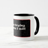 Mug Arrêtez D'Essayer, Je Vais Mourir (Devant droit)