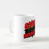 Mug Arrêtez d'être dramatique ! (Devant gauche)